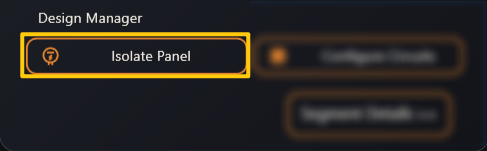 The Isolate Panel button highlighted in the Design Manager panel